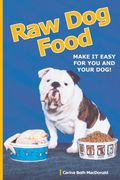 Raw Dog Food: Making It Work For You And Your Dog