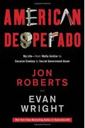 American Desperado: My Life--From Mafia Soldier To Cocaine Cowboy To Secret Government Asset