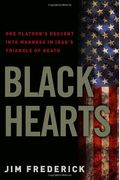 Black Hearts: One Platoon's Descent into Madness in Iraq's Triangle of Death