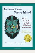 Lessons From Turtle Island: Native Curriculum In Early Childhood Classrooms