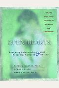 Open Hearts: Renewing Relationships With Recovery, Romance & Reality