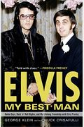 Elvis: My Best Man: Radio Days, Rock 'N' Roll Nights, And My Lifelong Friendship With Elvis Presley