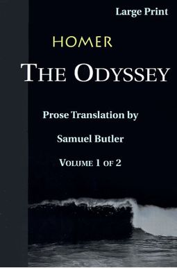 The Odyssey: Volume 1 of 2 The Odyssey: Volume 1 of 2