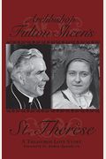 Archbishop Fulton Sheen's St. Therese: A Treasured Love Story