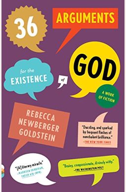 36 Arguments For The Existence Of God: A Work Of Fiction 36 Arguments For The Existence Of God: A Work Of Fiction