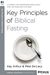 Principios Clave Para El Ayuno Biblico / Key Principles Of Biblical Fasting (40 Minute Bible Studies)
