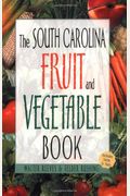 The South Carolina Fruit And Vegetable Book (Southern Fruit And Vegetable Books)