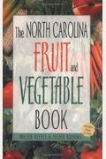The North Carolina Fruit and Vegetable Book: Includes Herbs & Nuts (Southern Fruit and Vegetable Books)