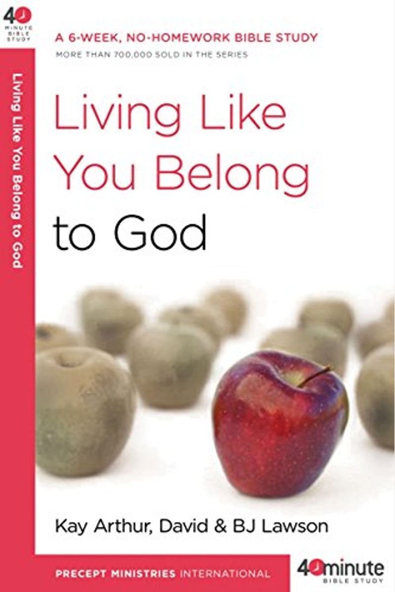 Living Like You Belong To God: A 6-Week, No-Homework Bible Study