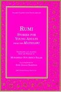 Rumi Stories For Young Adults From The Mathnawi (Islamic Classics For Young Adults)