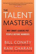 The Talent Masters: Why Smart Leaders Put People Before Numbers