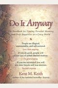 Do It Anyway: The Handbook For Finding Personal Meaning And Deep Happiness In A Crazy World