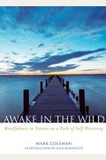 Awake In The Wild: Mindfulness In Nature As A Path Of Self-Discovery