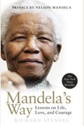 Mandela's Way: Lessons On Life, Love, And Courage