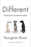 Different: Escaping The Competitive Herd