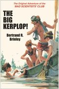 The Big Kerplop!: The Original Adventure Of The Mad Scientists' Club