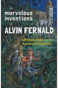 The Marvelous Inventions Of Alvin Fernald