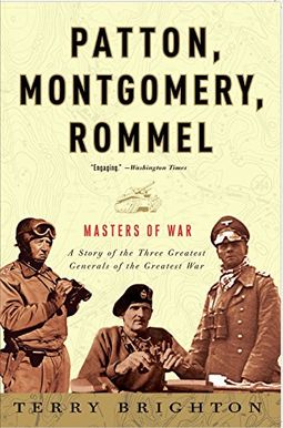 Patton, Montgomery, Rommel: Masters Of War Patton, Montgomery, Rommel: Masters Of War