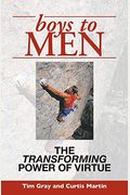 Boys to Men: The Transforming Power of Virtue