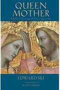 Queen Mother: A Biblical Theology of Mary's Queenship