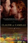 Claude & Camille: A Novel Of Monet
