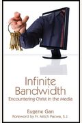 Infinite Bandwidth: Encountering Christ In The Media