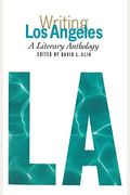 Writing Los Angeles: A Literary Anthology: A Library Of America Special Publication