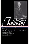 James Weldon Johnson: Writings (Loa #145): The Autobiography Of An Ex-Colored Man / Along This Way / Essays And Editorials / Selected Poems