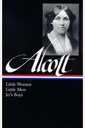 Louisa May Alcott: Little Women, Little Men, Jo's Boys (Loa #156)