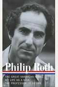 Philip Roth: Novels 1973-1977 (Loa #165): The Great American Novel / My Life As A Man / The Professor Of Desire