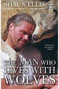 The Man Who Lives With Wolves: A Memoir