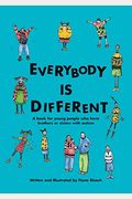 Everybody Is Different: A Book For Young People Who Have Brothers Or Sisters With Autism