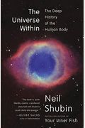 The Universe Within: The Deep History Of The Human Body