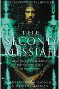 The Second Messiah: Templars, The Turin Shroud, And The Great Secret Of Freemasonry