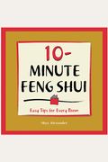 10-Minute Feng-Shui: Easy Tips For Every Room