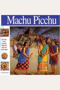 Machu Picchu: The Story Of The Amazing Inkas And Their City In The Clouds (Wonders Of The World Book)