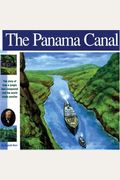 The Panama Canal: The Story Of How A Jungle Was Conquered And The World Made Smaller (Wonders Of The World Book)