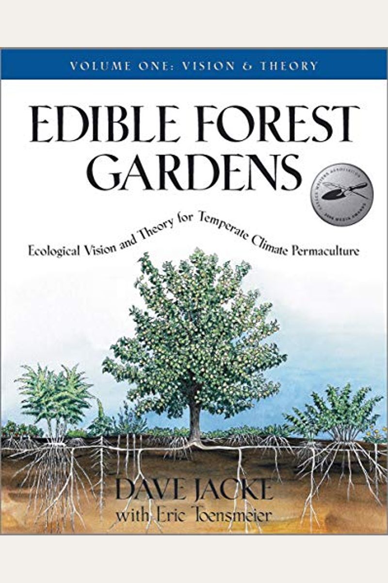 Edible Forest Gardens, Volume 1: Ecological Vision, Theory For Temperate Climate Permaculture