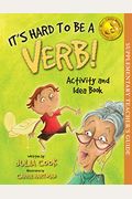 It's Hard To Be A Verb Activity And Idea Book