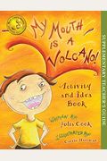 My Mouth Is A Volcano Activity And Idea Book