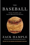 The Baseball: Stunts, Scandals, And Secrets Beneath The Stitches