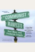 The Communist Manifesto: A Road Map To History's Most Important Political Document