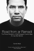 The Road From Ar Ramadi: The Private Rebellion Of Staff Sergeant MejíA: An Iraq War Memoir