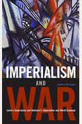 Imperialism And War: Classic Writings By V.i. Lenin And Nikolai Bukharin