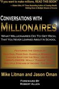 Conversations With Millionaires: What Millionaires Do To Get Rich, That You Never Learned About In School!