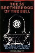 The Ss Brotherhood Of The Bell: Nasa's Nazis, Jfk, And Majic-12