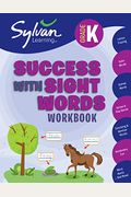 Kindergarten Success with Sight Words Workbook: Activities, Exercises, and Tips to Help Catch Up, Keep Up, and Get Ahead
