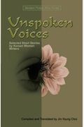 Unspoken Voices: Selected Short Stories By Korean Women Writers