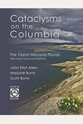 Cataclysms On The Columbia: The Great Missoula Floods