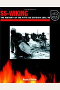 Ss Wiking: The History Of The 5th Ss Division 1941 - 1945